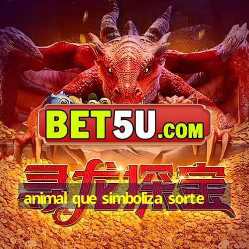 animal que simboliza sorte